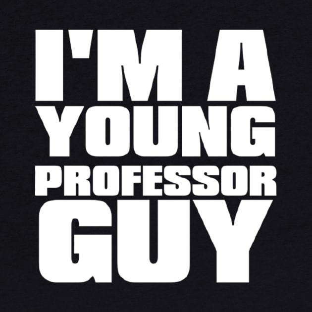 Young Professor Guy - White by The Young Professor